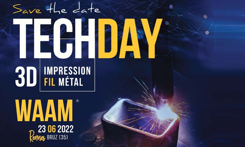 Atelier TECHDAY Impression 3D Métal WAAM fabrication additive métal 23